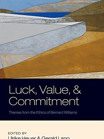 Luck, Value, and Commitment Luck, Value, and Commitment