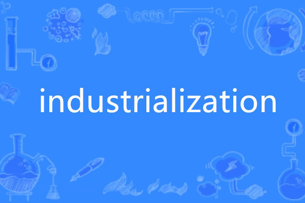 industrialization industrialization
