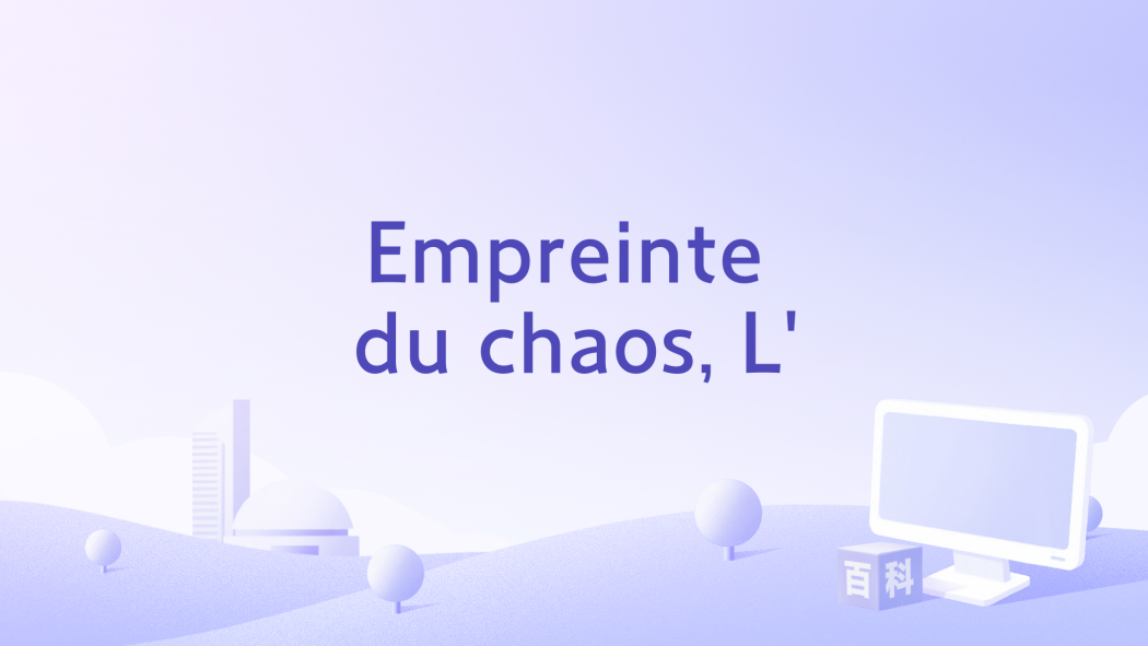 Empreinte du chaos, L\x27