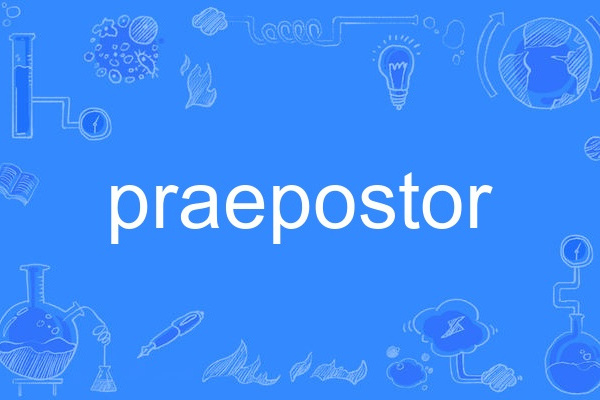 praepostor praepostor