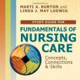Study Guide for Fundamentals of Nursing Care Study Guide for Fundamentals of Nursing Care
