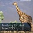 Mastering Autodesk Maya 2013 Mastering Autodesk Maya 2013
