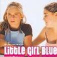 Little Girl Blue(Anna Luif導演的一部電影) Little Girl Blue(Anna Luif導演的一部電影)