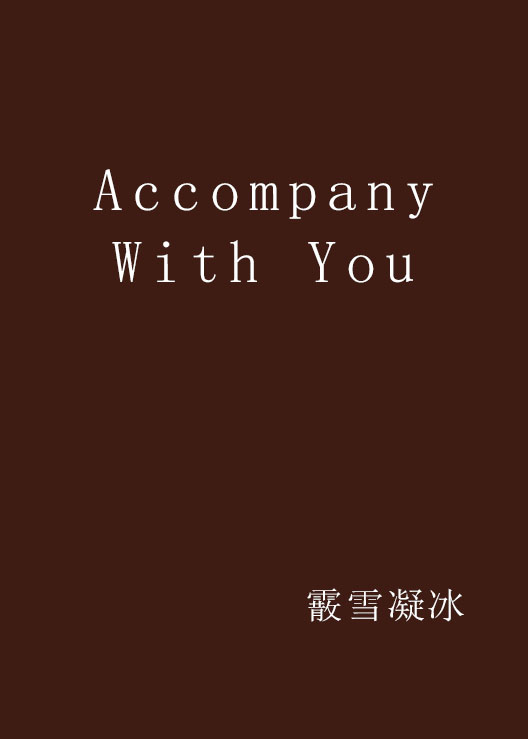 Accompany With You