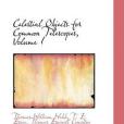 Celestial Objects for Common Telescopes, Volume I(Webb, Thomas William著圖書) Celestial Objects for Common Telescopes, Volume I(Webb, Thomas William著圖書)