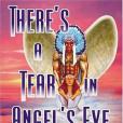 There\x27s a Tear in Angel\x27s Eye There\x27s a Tear in Angel\x27s Eye