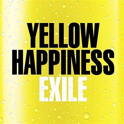 YELLOW HAPPINESS YELLOW HAPPINESS