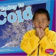 Today Is Cold Today Is Cold