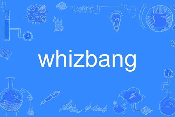 whizbang whizbang