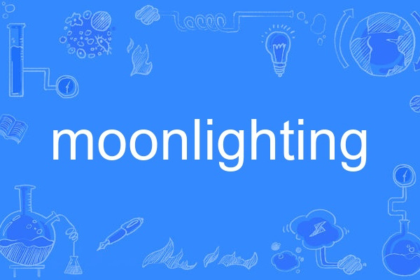 Moonlighting Moonlighting