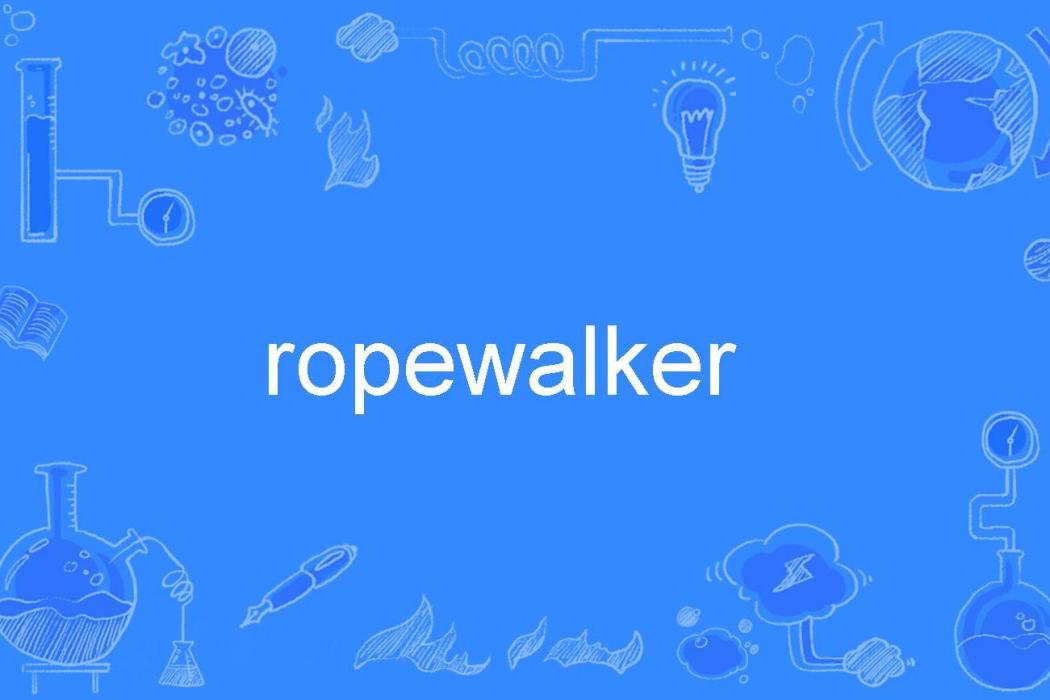ropewalker ropewalker