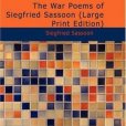 The War Poems of Siegfried Sassoon The War Poems of Siegfried Sassoon