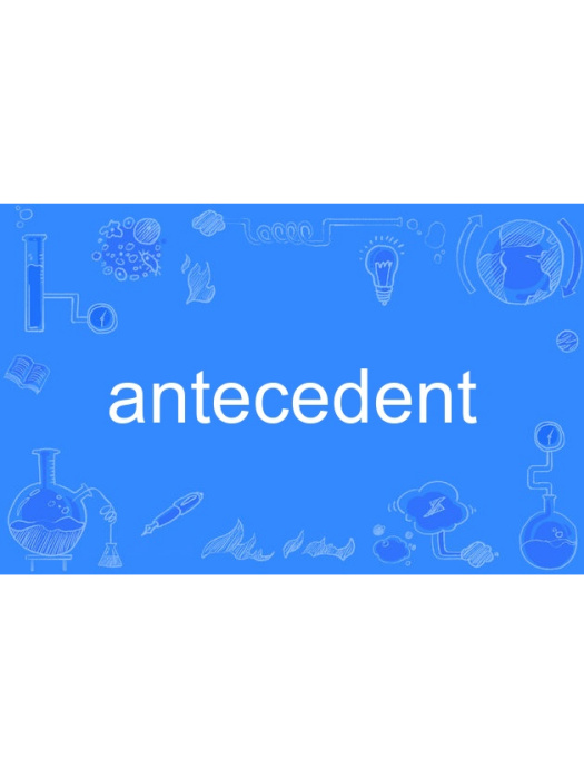 antecedent antecedent