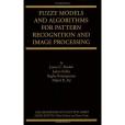 Fuzzy Models and Algorithms for Pattern Recognition and Image Processing(Keller, James; Krisnapuram,Raghu; Pal,Nikhil R.著圖書) Fuzzy Models and Algorithms for Pattern Recognition and Image Processing(Keller, James; Krisnapuram,Raghu; Pal,Nikhil R.著圖書)