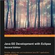 Java EE Development with Eclipse - Second Edition Java EE Development with Eclipse - Second Edition