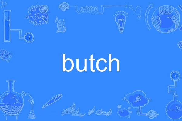 butch butch