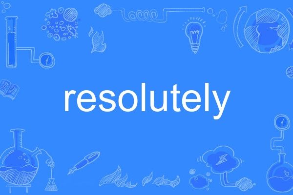resolutely resolutely