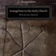 Evangelism in the Early Church Evangelism in the Early Church
