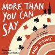 More Than You Can Say(2011年Orion (an Imprint of The Orion Publishing Group Ltd )出版的圖書) More Than You Can Say(2011年Orion (an Imprint of The Orion Publishing Group Ltd )出版的圖書)