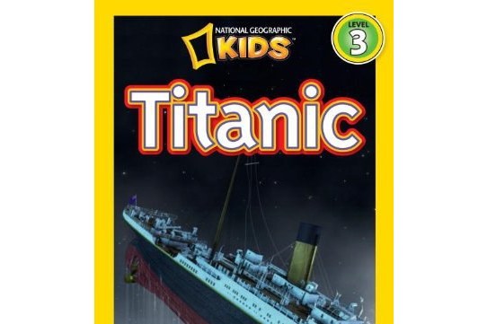 National Geographic Readers Level 3: Titanic National Geographic Readers Level 3: Titanic