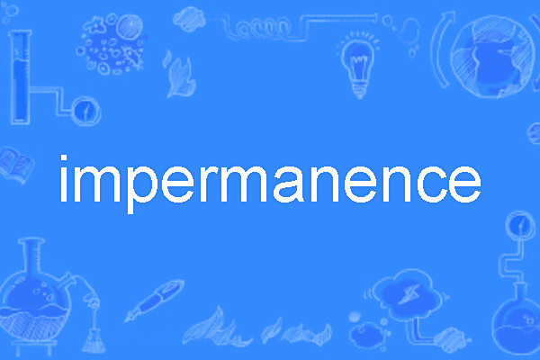 impermanence impermanence