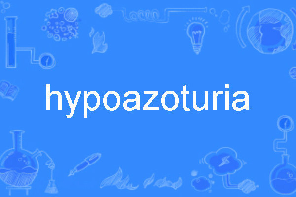hypoazoturia hypoazoturia