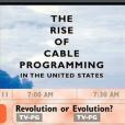 The Rise of Cable Programming in the United States The Rise of Cable Programming in the United States