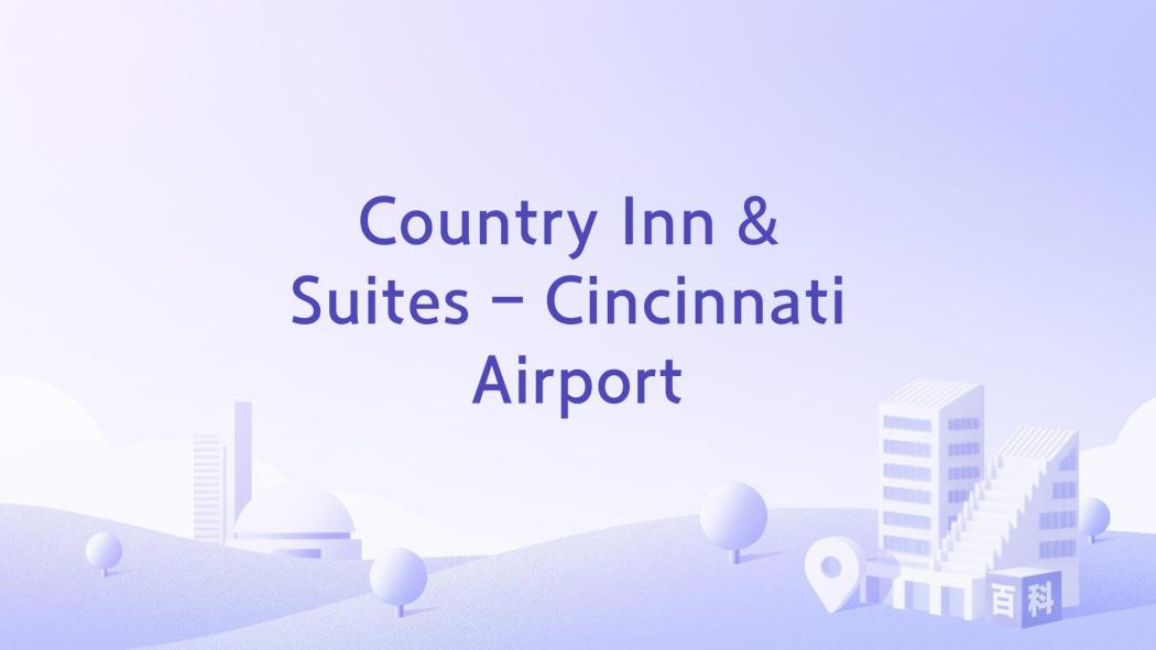 Country Inn & Suites - Cincinnati Airport Country Inn & Suites - Cincinnati Airport