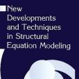 New Developments and Techniques in Structural Equation Modeling New Developments and Techniques in Structural Equation Modeling