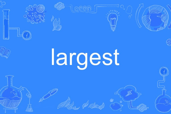 largest largest