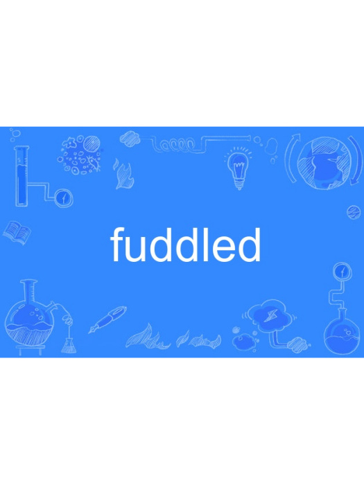 fuddled fuddled