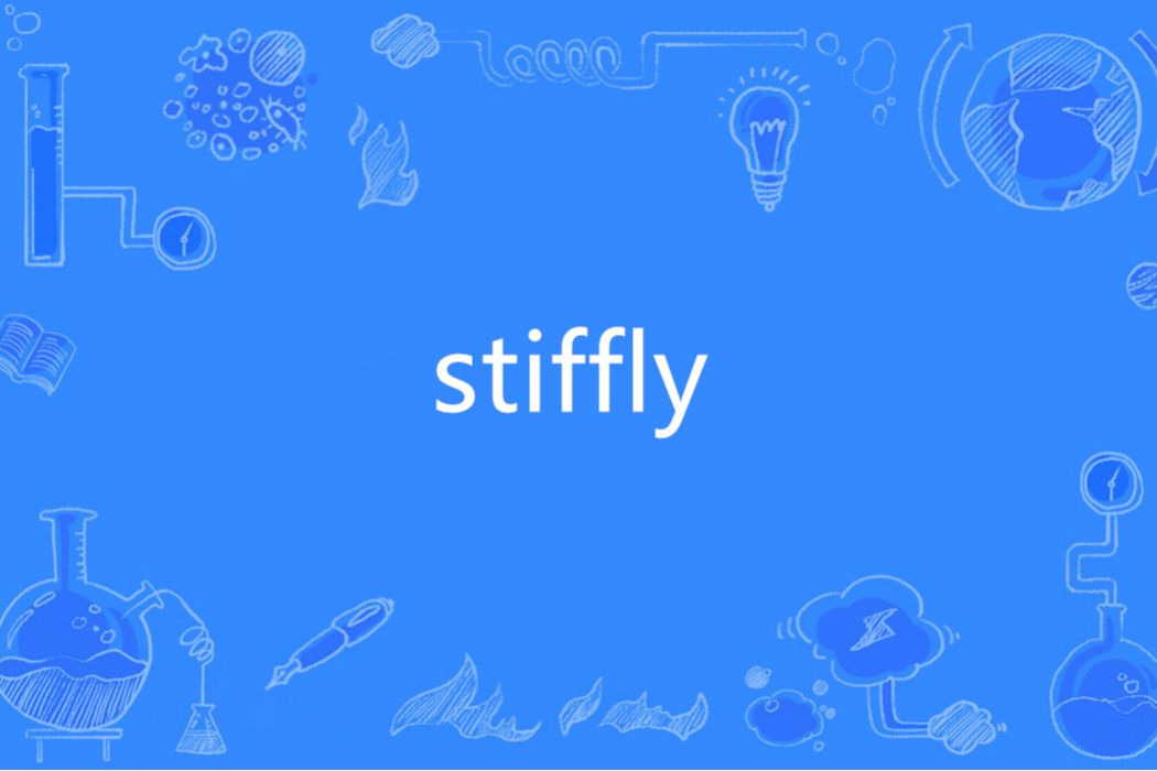 stiffly stiffly