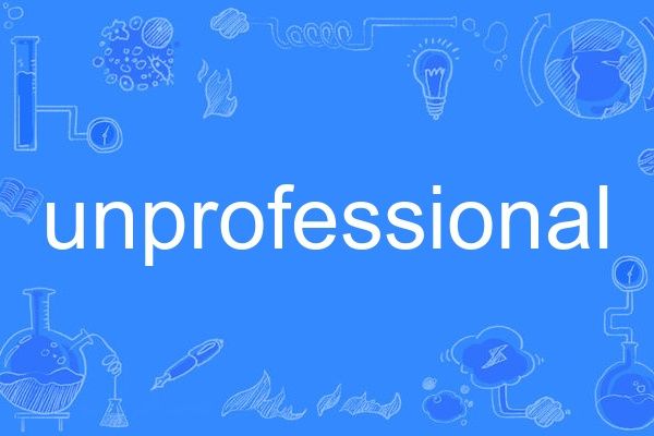 unprofessional unprofessional