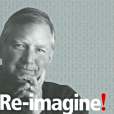 Re-Imagine! Business Excellence in a Disruptive Age Re-Imagine! Business Excellence in a Disruptive Age