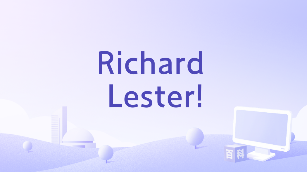 Richard Lester! Richard Lester!