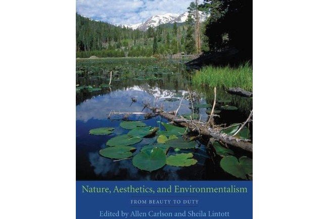 Nature, Aesthetics, and Environmentalism Nature, Aesthetics, and Environmentalism