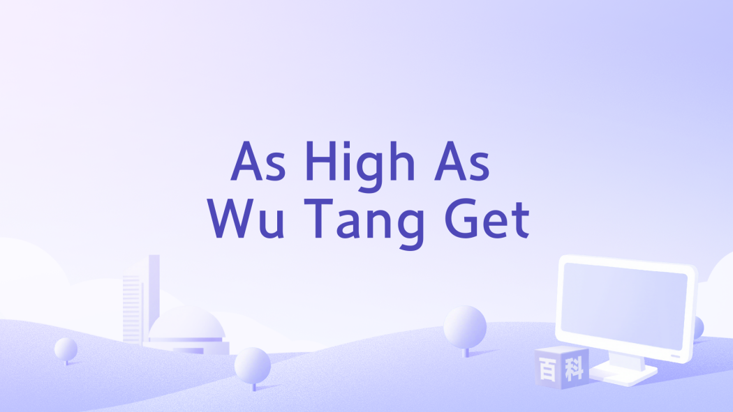 As High As Wu Tang Get