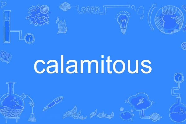 calamitous