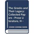 The Greeks and Their Legacy