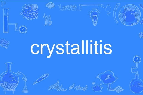 crystallitis