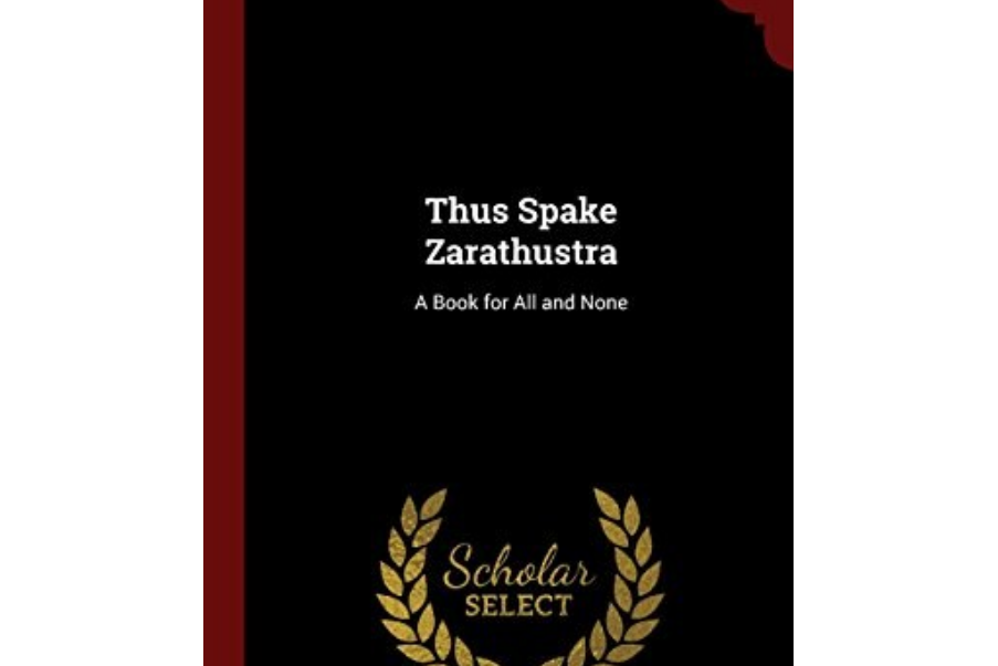 Thus Spake Zarathustra: A Book for All and None Thus Spake Zarathustra: A Book for All and None