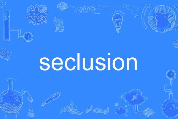 seclusion seclusion