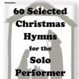 60 Selected Christmas Hymns for the Solo Performer-string Bass Version 60 Selected Christmas Hymns for the Solo Performer-string Bass Version