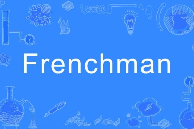 Frenchman Frenchman