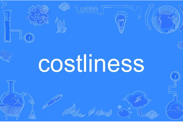 costliness