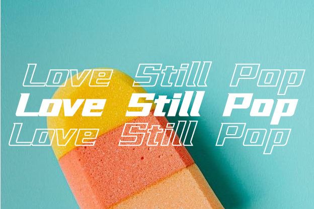 Love Still Pop Love Still Pop
