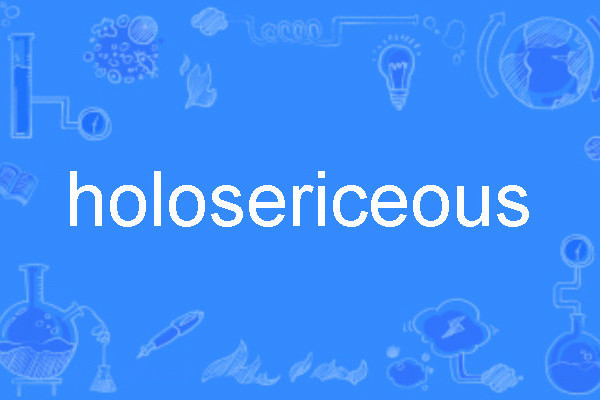 holosericeous holosericeous