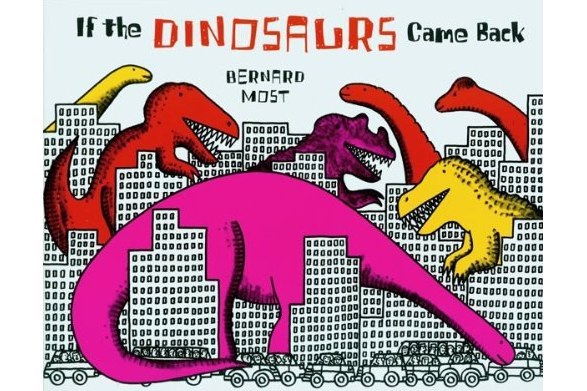 If the Dinosaurs Came Back If the Dinosaurs Came Back