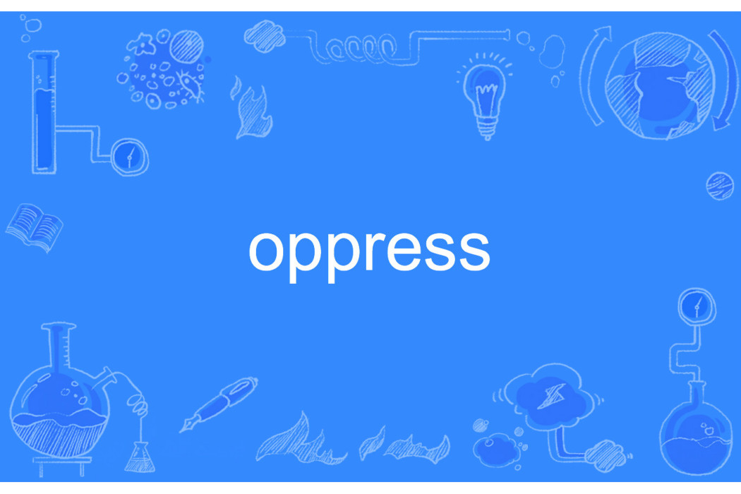 oppress oppress