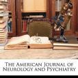 The American Journal of Neurology and Psychiatry(Anonymous著圖書) The American Journal of Neurology and Psychiatry(Anonymous著圖書)